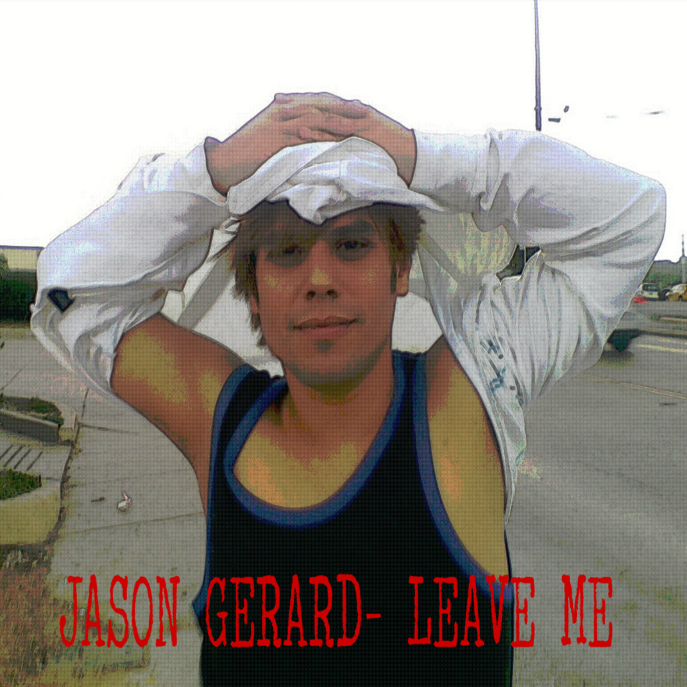 Jason Gerard- Leave Me
